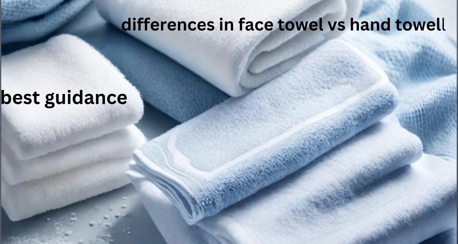 guidance about face towel vs hand towel